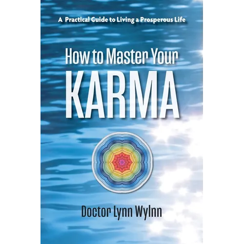 How to Master Your Karma: A Practical Guide to Living a Prosperous Life - Paperback