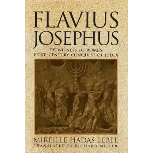 Flavius Josephus: Eyewitness to Rome's First-Century Conquest of Judea - Paperback