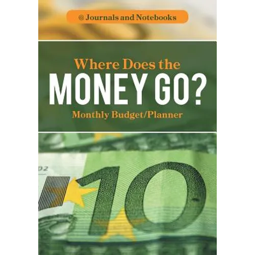 Where Does the Money Go? Monthly Budget/Planner - Paperback
