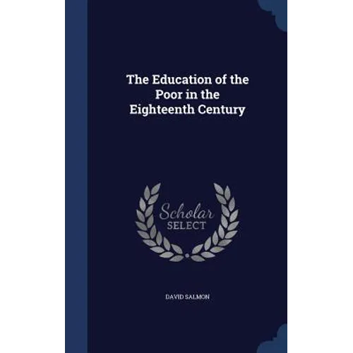 The Education of the Poor in the Eighteenth Century - Hardcover