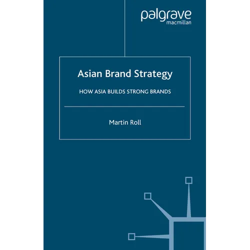 Asian Brand Strategy: How Asia Builds Strong Brands - Paperback