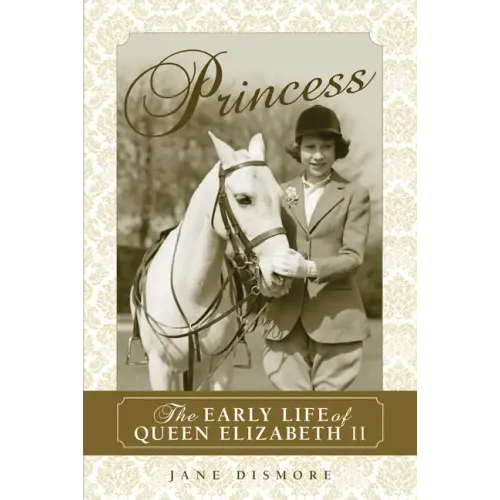 Princess: The Early Life of Queen Elizabeth II - Paperback
