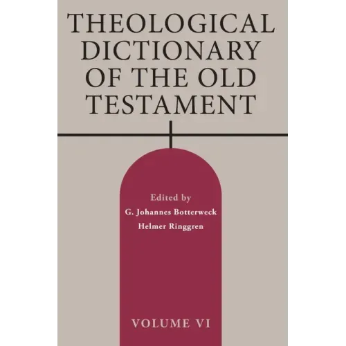 Theological Dictionary of the Old Testament, Volume VI - Paperback
