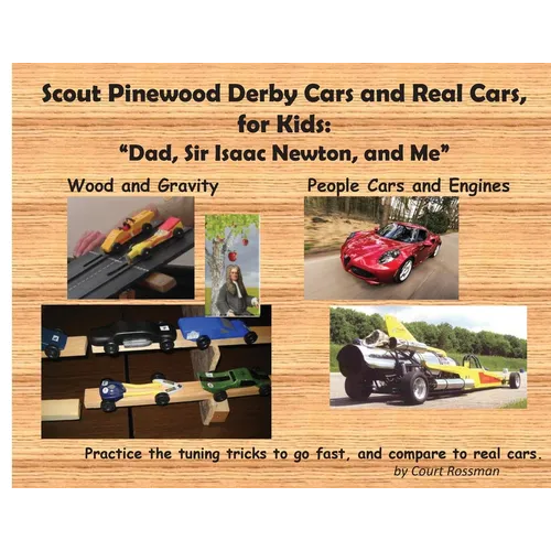 Scout Pinewood Derby Cars and Real Cars, for Kids: Dad, Sir Isaac Newton, and Me - Paperback
