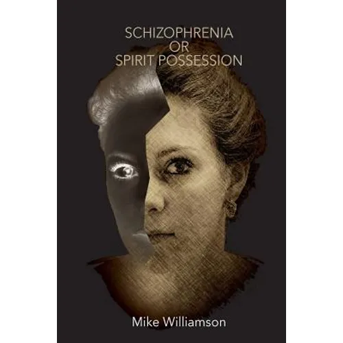Schizophrenia or Spirit Possession - Paperback
