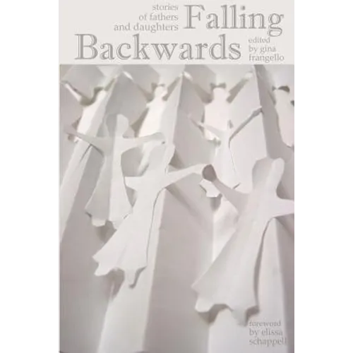 Falling Backwards: Stories of Fathers and Daughters - Paperback