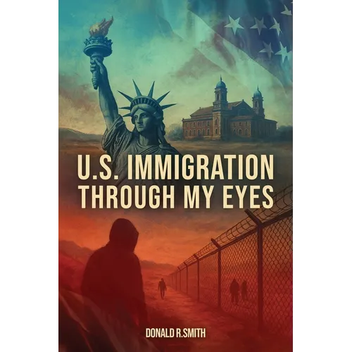 U.S. Immigration Through My Eyes - Paperback