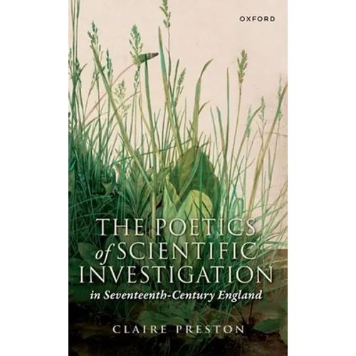 The Poetics of Scientific Investigation in Seventeenth-Century England - Paperback