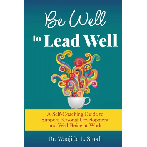 Be Well to Lead Well - Paperback