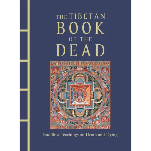 The Tibetan Book of the Dead: Buddhist Teachings on Death and Dying - Hardcover