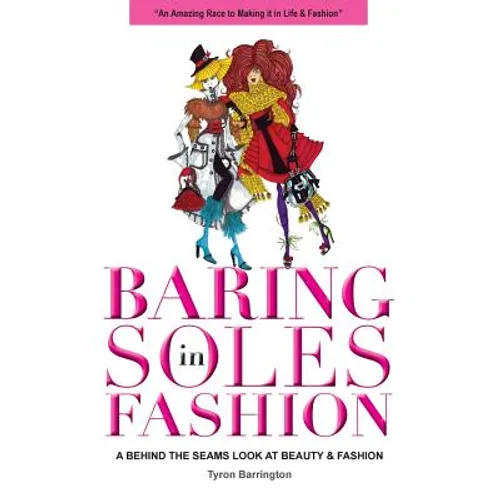 Baring Soles in Fashion: A Behind the Seams Look at Beauty & Fashion - Paperback