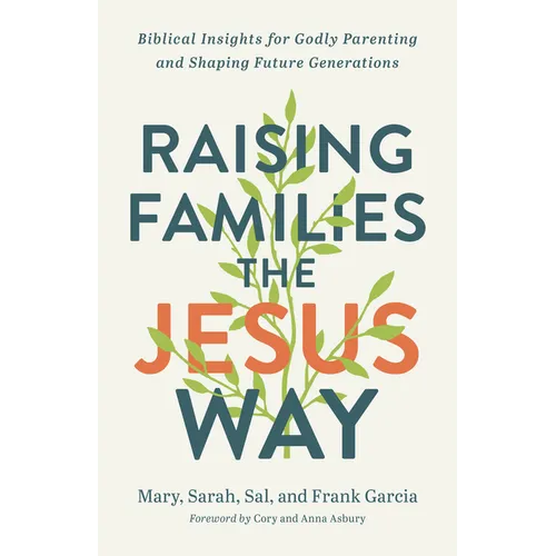 Raising Families the Jesus Way - Hardcover