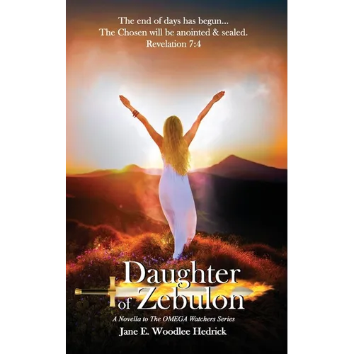 Daughter of Zebulon: The Chosen will be anointed & sealed - Paperback