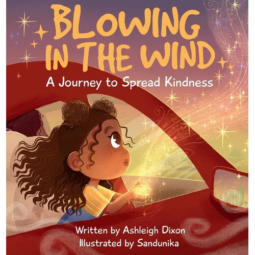 Blowing In The Wind: A Journey to Spread Kindness - Hardcover