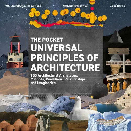 The Pocket Universal Principles of Architecture: 100 Architectural Archetypes, Methods, Conditions, Relationships, and Imaginaries - Paperback