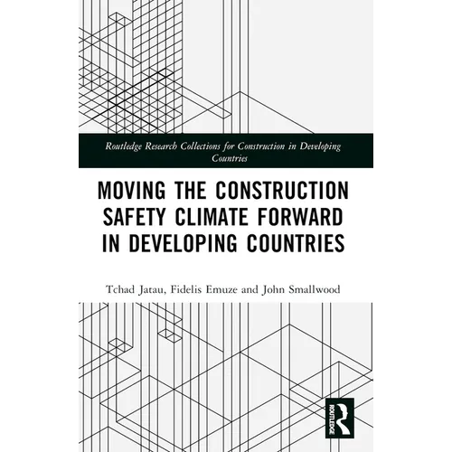 Moving the Construction Safety Climate Forward in Developing Countries - Paperback