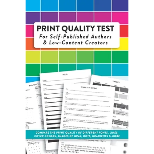 Print Quality Test For Self-Published Authors & Low-Content Creators: Compare The Print Quality of Different Fonts, Lines, Cover Colors, Shades of Gra - Paperback