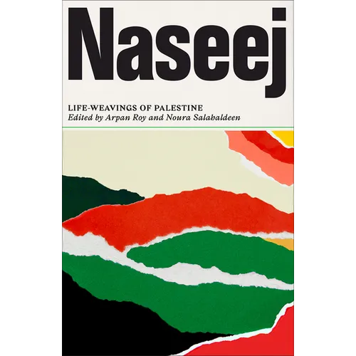 Naseej: Life-Weavings of Palestine - Paperback