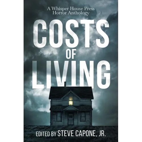 Costs of Living: A Whisper House Press Horror Anthology - Paperback