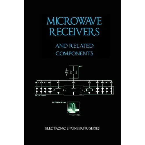 Microwave Receivers and Related Components - Electronic Engineering Series