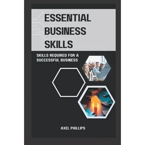 Essential business skills: Skills required for a successful business - Paperback