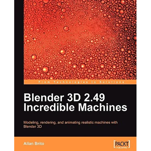 Blender 3D 2.49 Incredible Machines - Paperback
