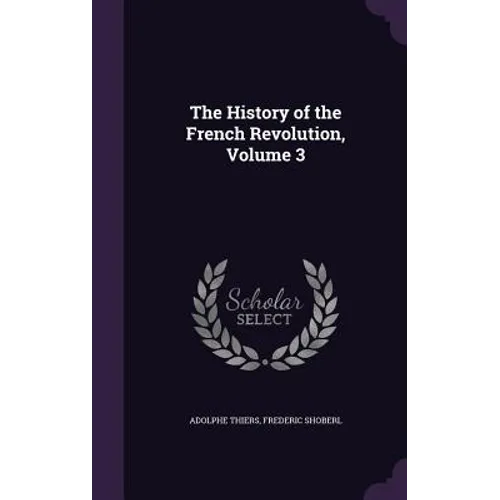 The History of the French Revolution, Volume 3 - Hardcover