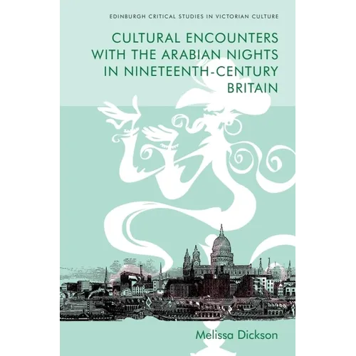 Cultural Encounters with the Arabian Nights in Nineteenth-Century Britain - Paperback