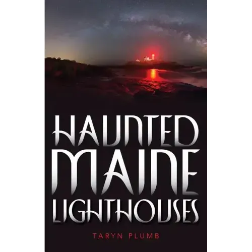 Haunted Maine Lighthouses - Paperback
