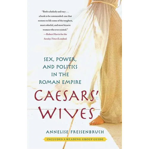 Caesars' Wives: Sex, Power, and Politics in the Roman Empire - Paperback