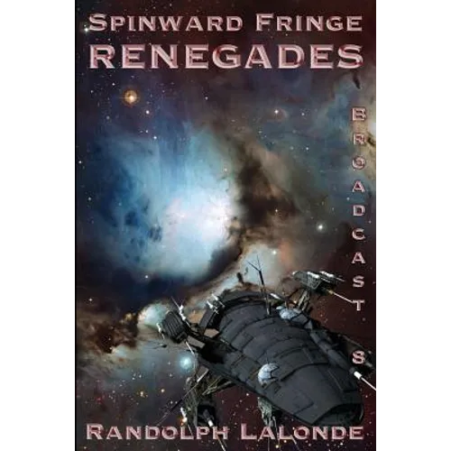Spinward Fringe Broadcast 8: Renegades - Paperback