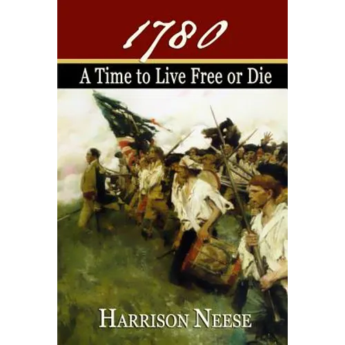 1780, A Time to Live Free or Die - Paperback