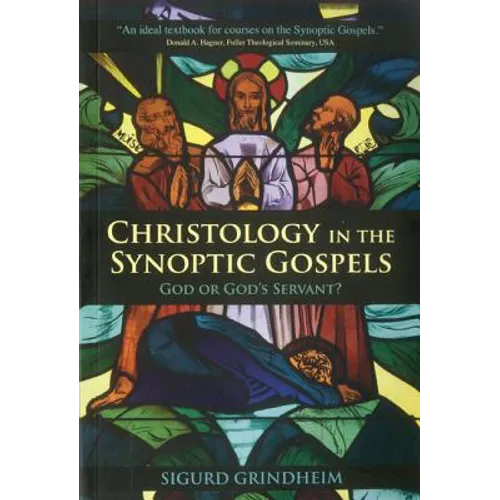 Christology in the Synoptic Gospels: God or God's Servant - Paperback