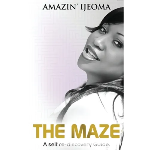 The Maze: A Self Re-discovery Guide - Paperback