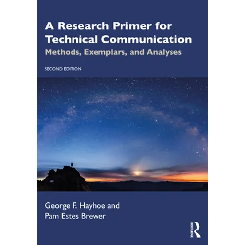 A Research Primer for Technical Communication: Methods, Exemplars, and Analyses - Paperback