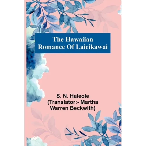 The Hawaiian Romance Of Laieikawai - Paperback