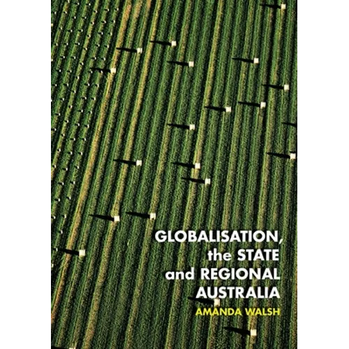 Globalisation, the State and Regional Australia - Paperback