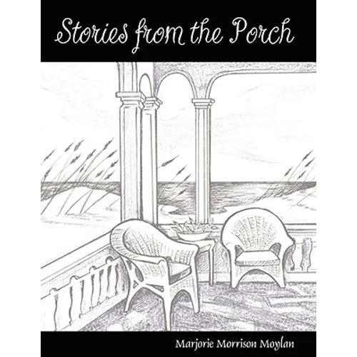 Stories from the Porch: Remembrance of a Southern Tradition - Paperback