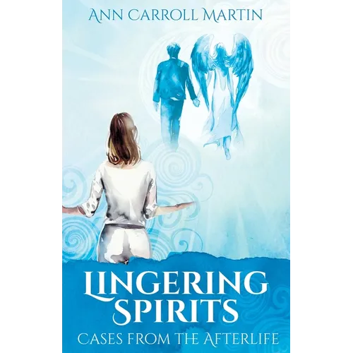 Lingering Spirits: Cases from the Afterlife - Paperback
