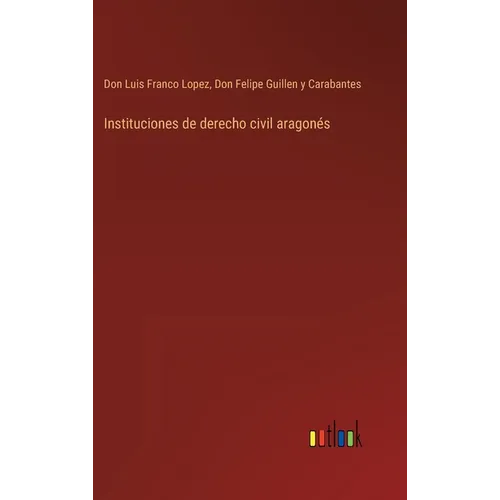 Instituciones de derecho civil aragonés - Hardcover
