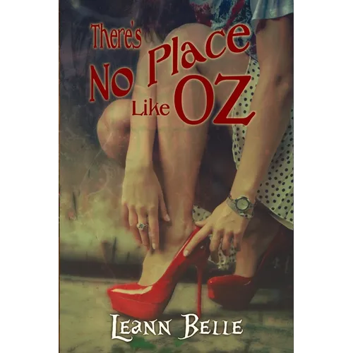 There's No Place Like Oz: A Dark Wizard of Oz Reverse Harem - Paperback