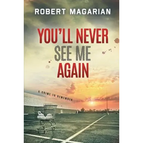 You'll Never See Me Again: A Crime to Remember - Paperback
