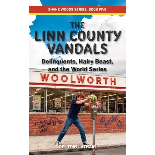 The Linn County Vandals: Delinquents, Hairy Beast, and the World Series - Paperback