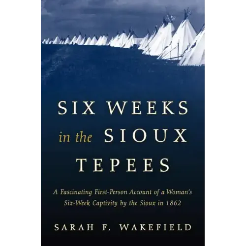 Six Weeks in the Sioux Tepees - Paperback