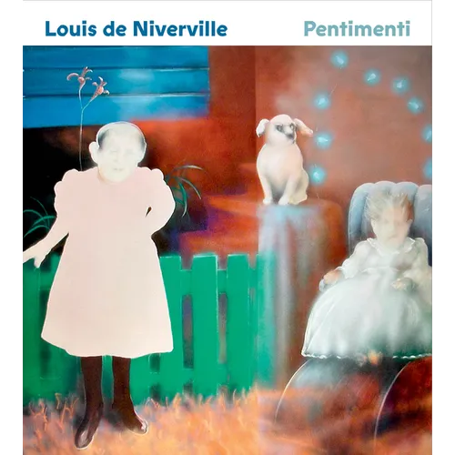 Louis de Niverville: Pentimenti - Hardcover
