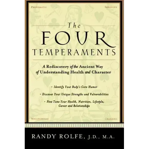 The Four Temperaments: A Rediscovery of the Ancient Way of Understanding Health and Character - Paperback