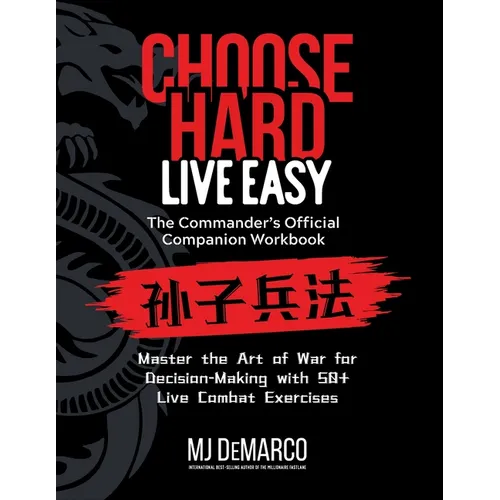Choose Hard, Live Easy - the Commander's Official Companion Workbook: Master the Art of War for Decision-Making with 50+ Live Combat Exercises - Paperback