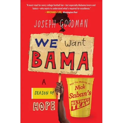 We Want Bama: A Season of Hope and the Making of Nick Saban's 