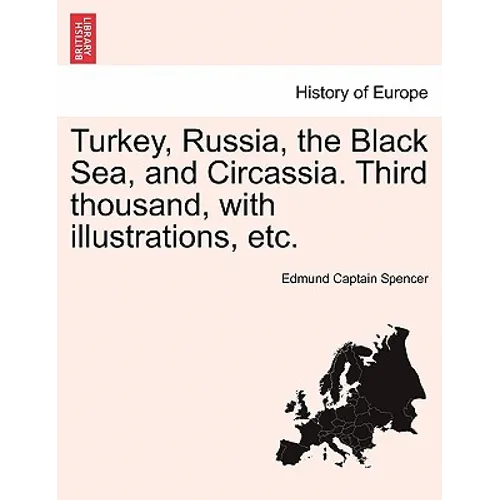 Turkey, Russia, the Black Sea, and Circassia. Third Thousand, with Illustrations, Etc. - Paperback