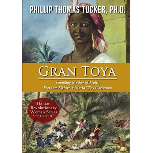 Gran Toya: Founding Mother of Haiti, Freedom Fighter Victoria 
